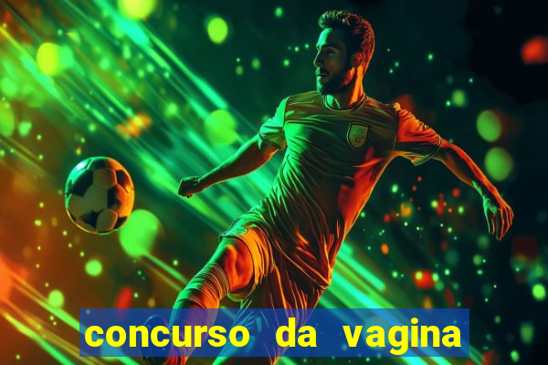 concurso da vagina mais bonita do brasil