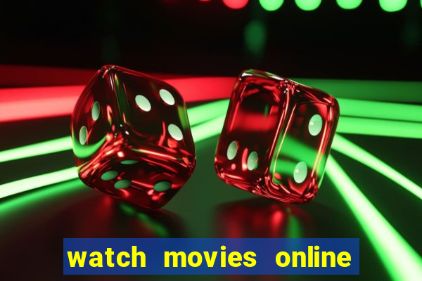 watch movies online for free