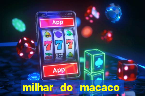 milhar do macaco que mais saem no jogo do bicho