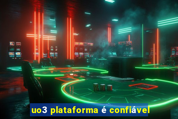 uo3 plataforma é confiável