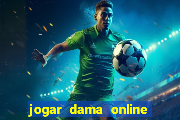 jogar dama online valendo dinheiro