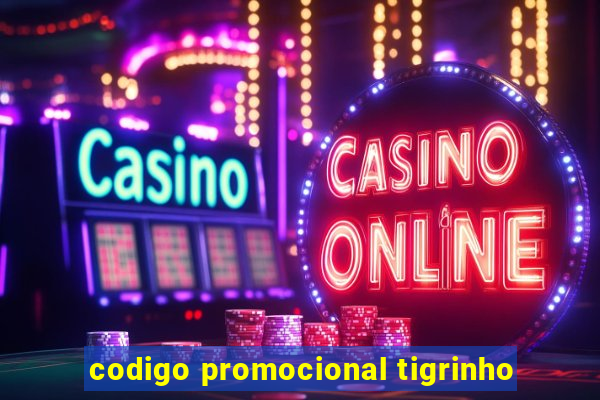 codigo promocional tigrinho