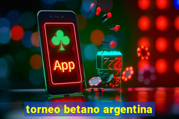 torneo betano argentina