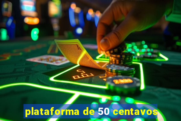 plataforma de 50 centavos