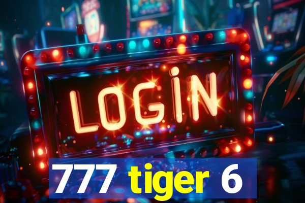 777 tiger 6