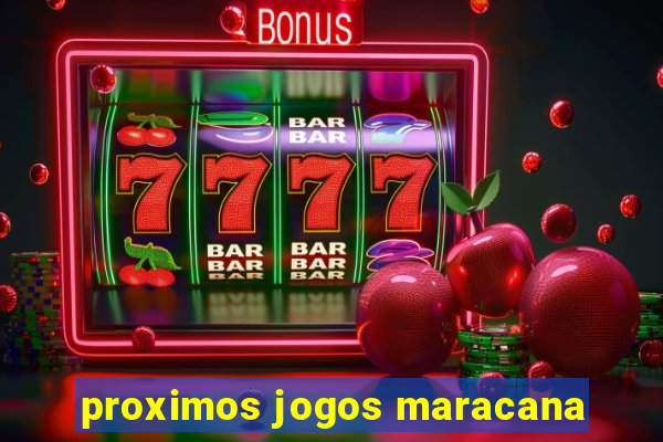 proximos jogos maracana