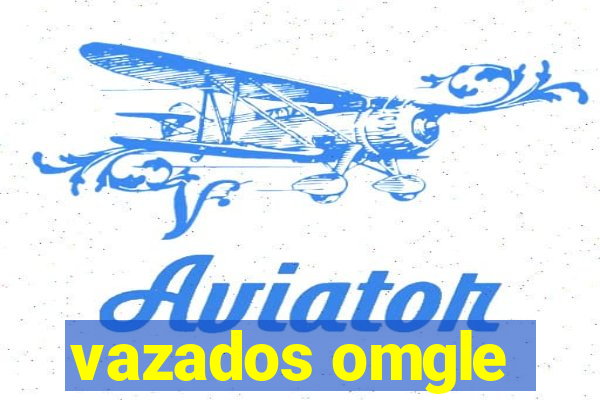 vazados omgle