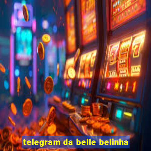 telegram da belle belinha