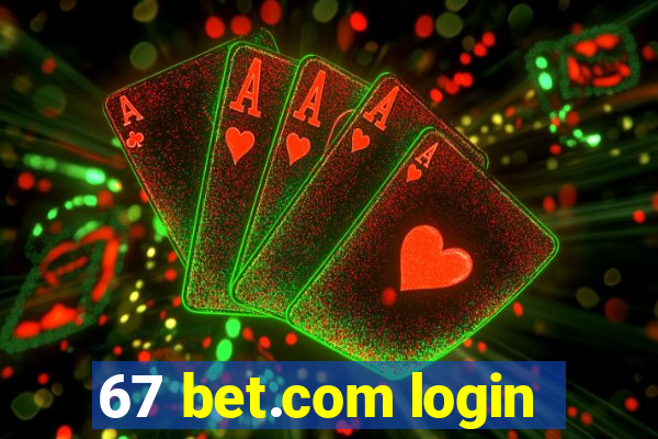 67 bet.com login