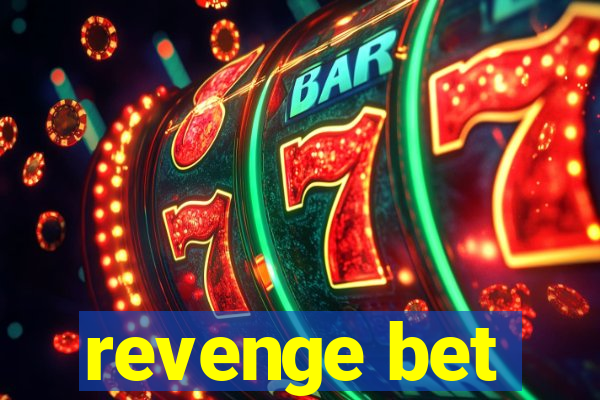 revenge bet