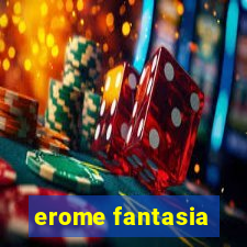 erome fantasia