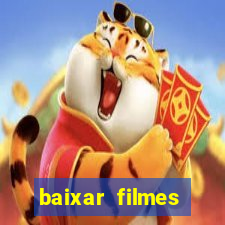 baixar filmes torrents dublados