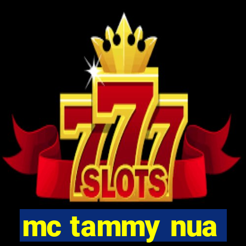 mc tammy nua