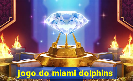 jogo do miami dolphins