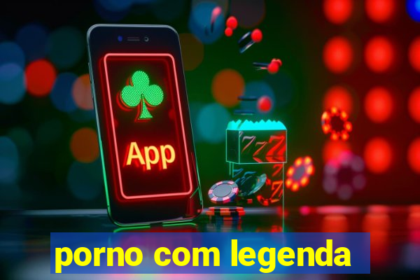 porno com legenda