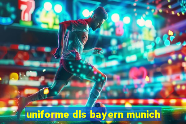 uniforme dls bayern munich