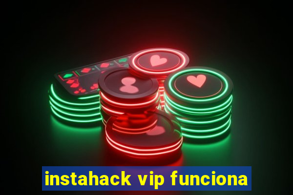 instahack vip funciona