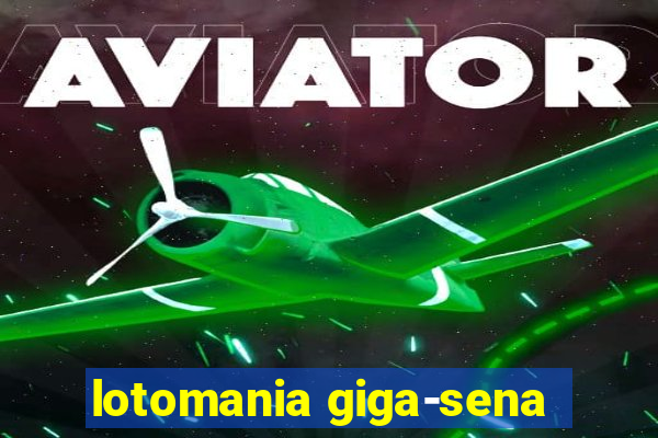 lotomania giga-sena