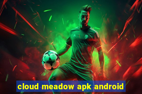 cloud meadow apk android