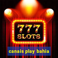 canais play bahia