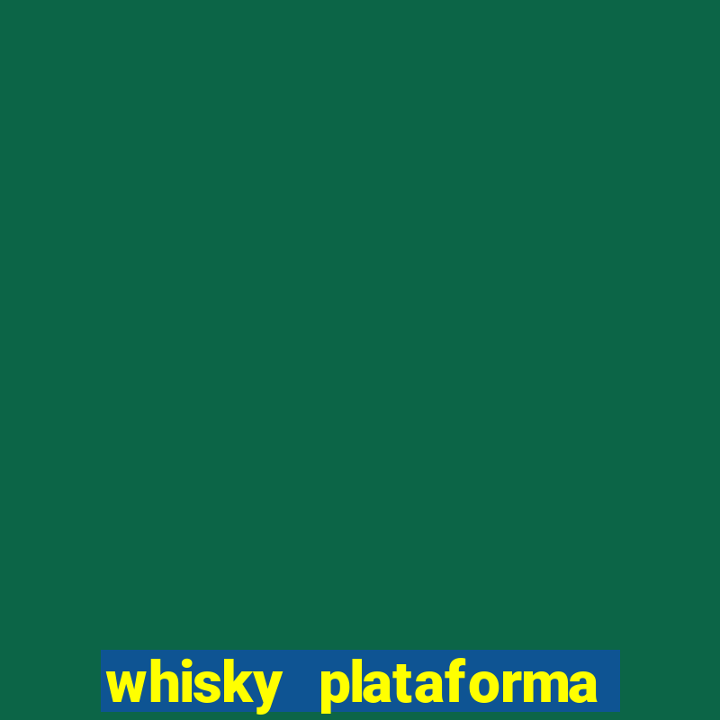 whisky plataforma de jogos