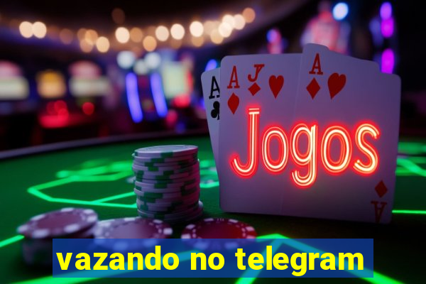 vazando no telegram