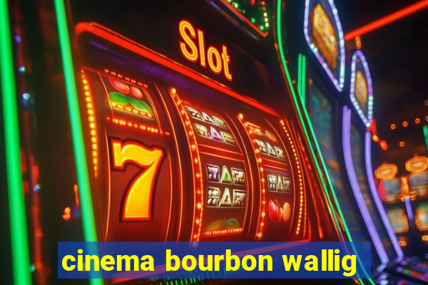 cinema bourbon wallig