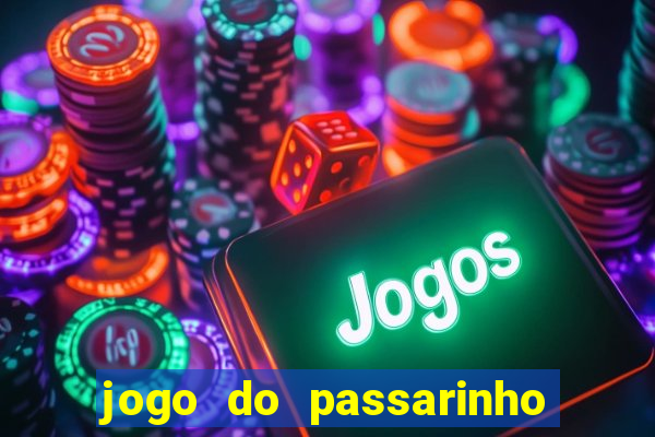 jogo do passarinho para ganhar dinheiro