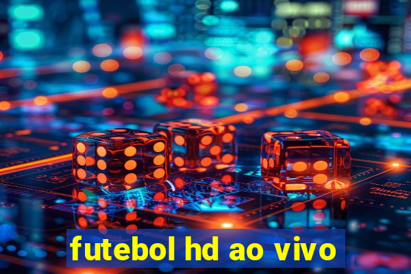 futebol hd ao vivo