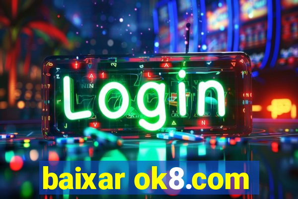 baixar ok8.com