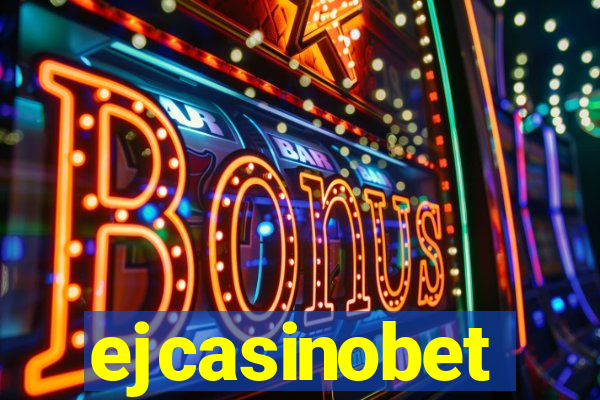 ejcasinobet