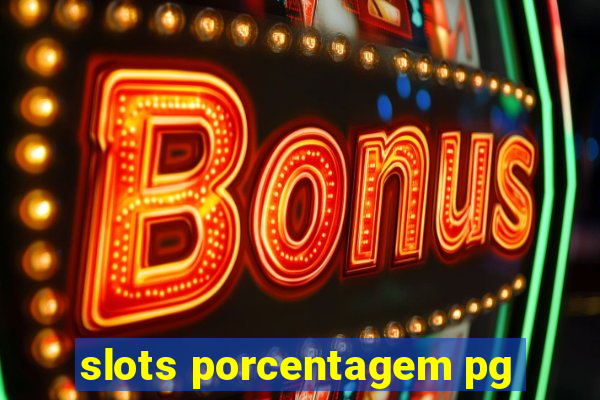 slots porcentagem pg