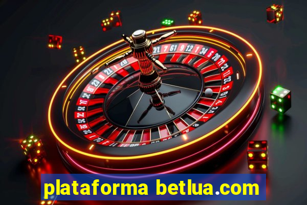 plataforma betlua.com