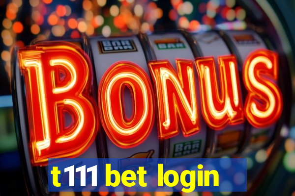 t111 bet login