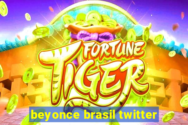 beyonce brasil twitter