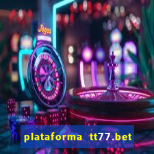 plataforma tt77.bet é confiável