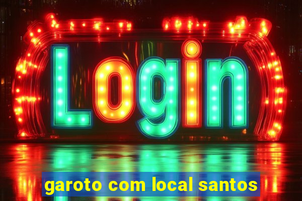 garoto com local santos