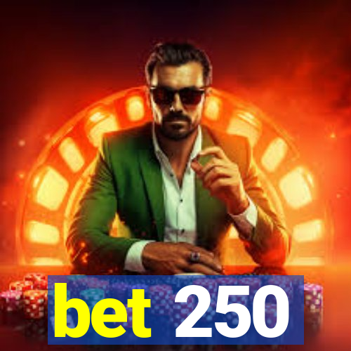 bet 250