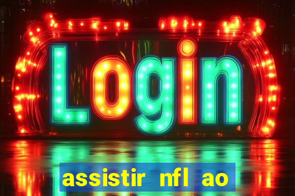 assistir nfl ao vivo gratis