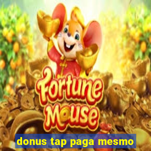 donus tap paga mesmo