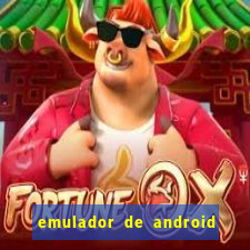 emulador de android para pc fraco