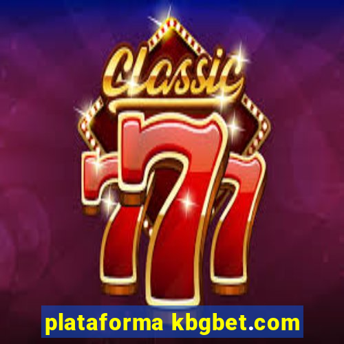 plataforma kbgbet.com