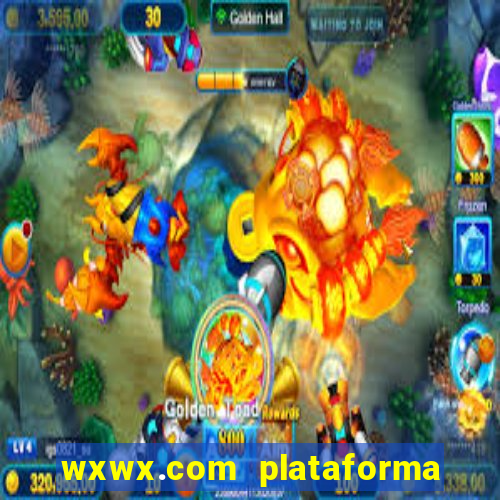 wxwx.com plataforma de jogos