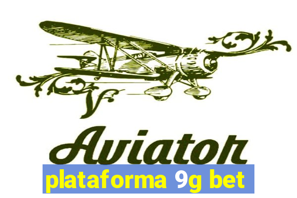 plataforma 9g bet