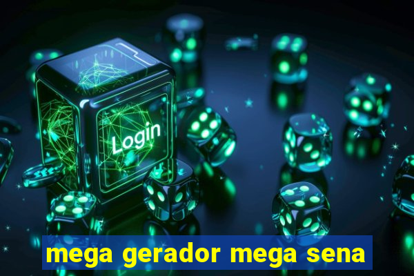 mega gerador mega sena