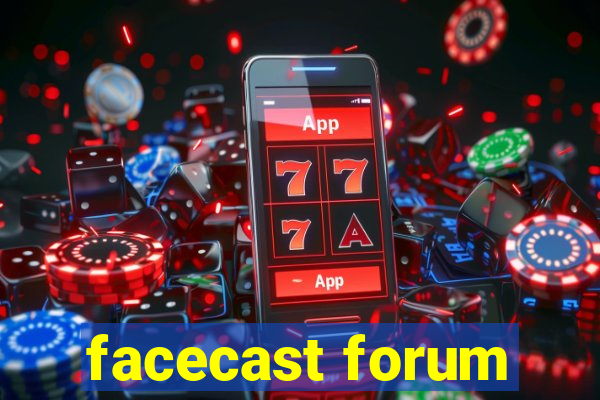 facecast forum