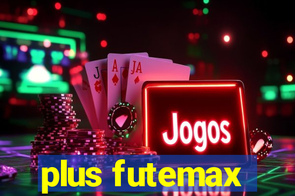 plus futemax