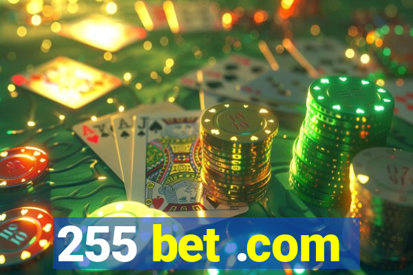 255 bet .com