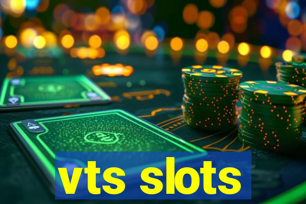 vts slots