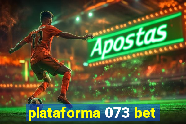 plataforma 073 bet